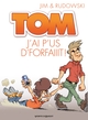 Tom - Tome 03, J'ai p'us d'forfaiiit ! (9782749306797-front-cover)