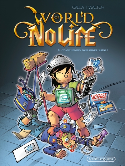 World of no life - Tome 02, Y a-t-il un geek pour sauver l'arène ? (9782749305868-front-cover)