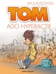 Tom - Tome 02, Ado hyperactif (9782749305790-front-cover)