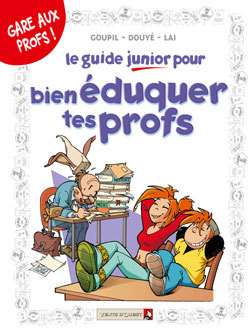 Les Guides Junior - Tome 10, Pour bien éduquer tes profs (9782749303994-front-cover)