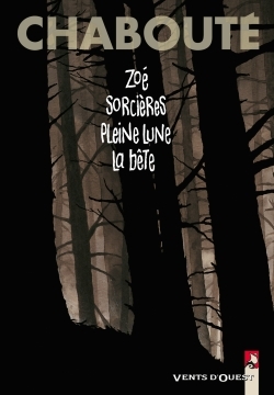 Zoé + Sorcières + Pleine Lune + La bête, Intégrale (9782749303260-front-cover)