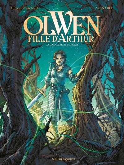 Olwen, fille d'Arthur - Tome 01, La Damoiselle Sauvage (9782749308913-front-cover)