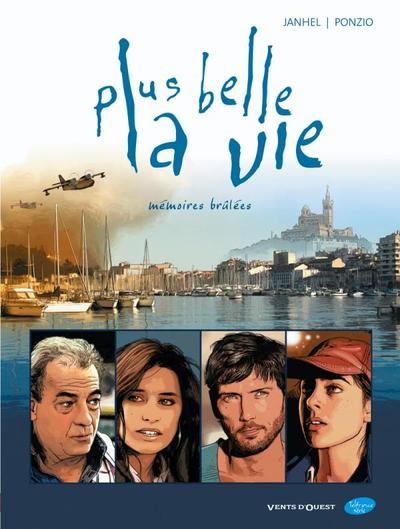 Plus belle la vie - Tome 01, Mémoires brûlées (9782749304724-front-cover)