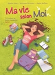 Ma vie selon moi - Tome 02, Le Jour où tout a commencé - Partie 2 (9782749308463-front-cover)