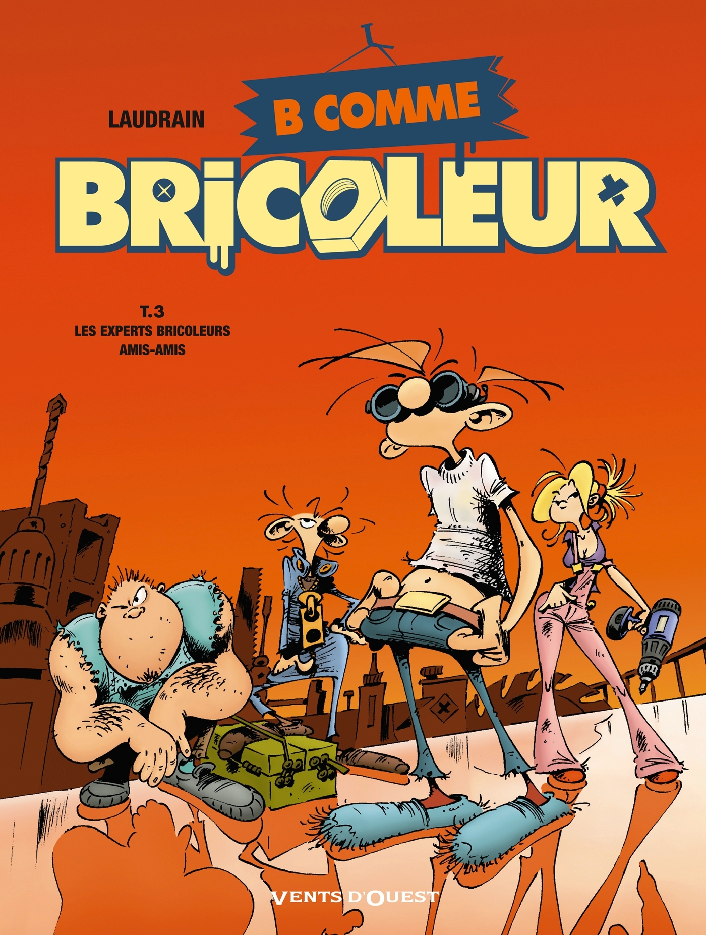 B comme Bricoleur - Tome 03, Les experts bricoleurs ami-amis (9782749305103-front-cover)