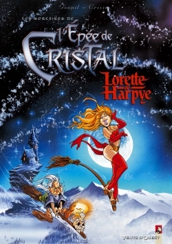 Lorette & Harpye, Les Sorcières de l'Epée de Cristal (9782749301228-front-cover)