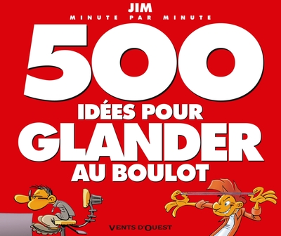 500 idées pour glander au boulot NE (9782749306544-front-cover)