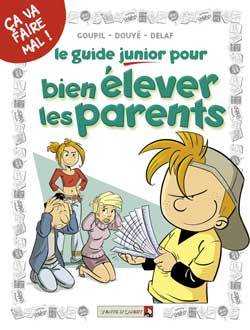 Les Guides Junior - Tome 03, Pour bien élever les parents (9782749302133-front-cover)
