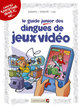 Les Guides Junior - Tome 07, Les dingues de jeux vidéo (9782749302713-front-cover)