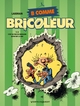 B comme Bricoleur - Tome 02, C'est au pied du bricoleur qu'on voit le mur (9782749304205-front-cover)