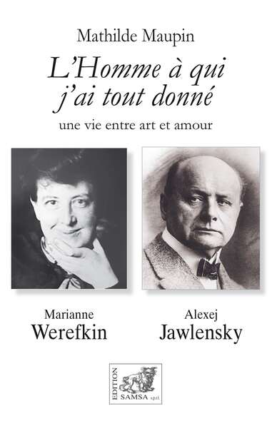 L’Homme à qui j'ai tout donné, Werefkin-Jawlensky (9782875933904-front-cover)