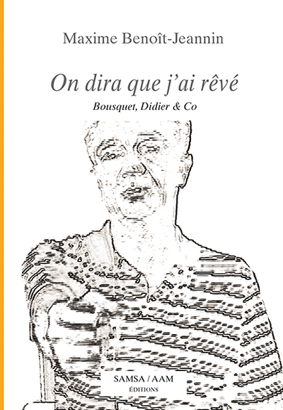 On dira que j’ai rêvé, Bousquet, Didier & Co (9782875932761-front-cover)