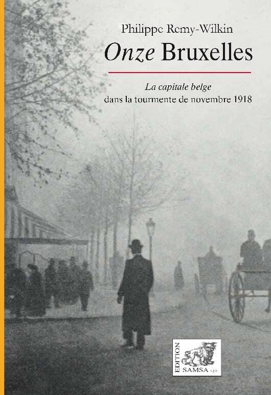 Onze Bruxelles, La capitale belge dans la tourmente de novembre 1918 (9782875934505-front-cover)