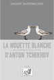 La Mouette blanche d'Anton Tchekhov (9782875932525-front-cover)