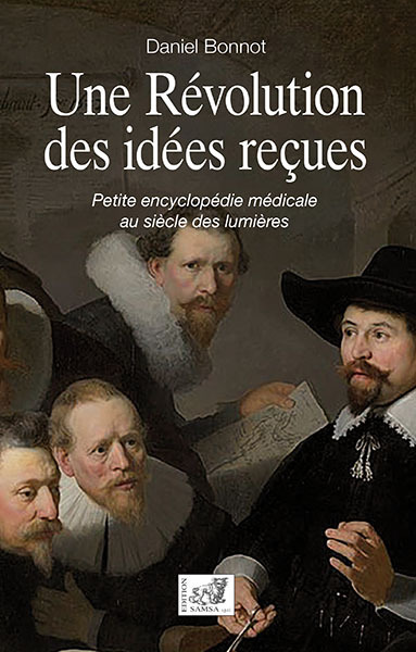Une Révolution des idées reçues, Petite encyclopédie médicale au siècle des lumières (9782875932563-front-cover)