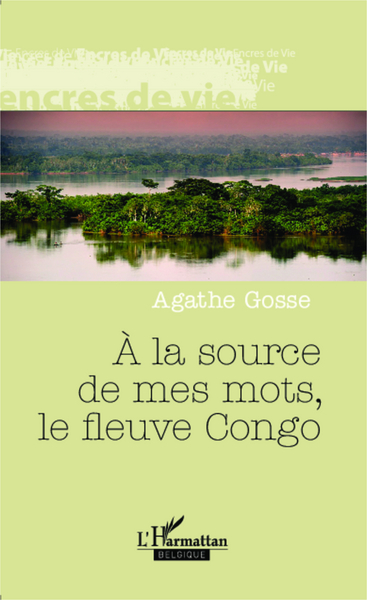A la source de mes mots, le fleuve Congo (9782875970015-front-cover)