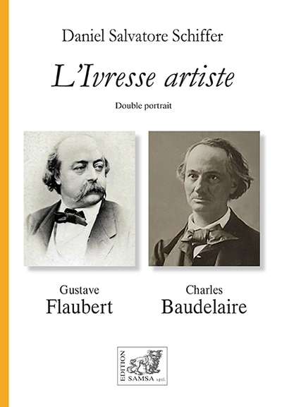 L’Ivresse artiste, Baudelaire – Flaubert (9782875933225-front-cover)