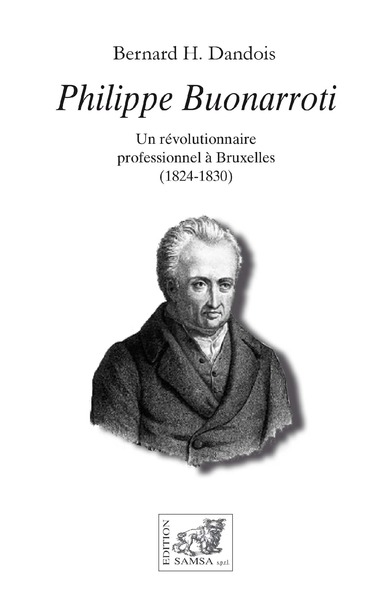 Philippe Buonarroti, Un révolutionnaire professionnel à Bruxelles (1824-1830) (9782875934604-front-cover)