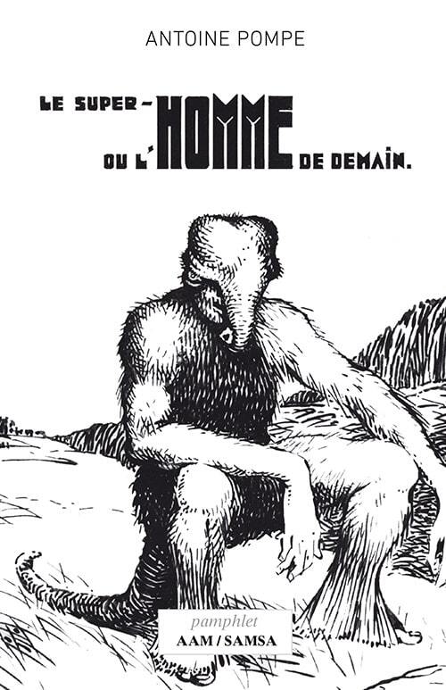 Le super-homme, ou l’homme de demain (9782875933867-front-cover)