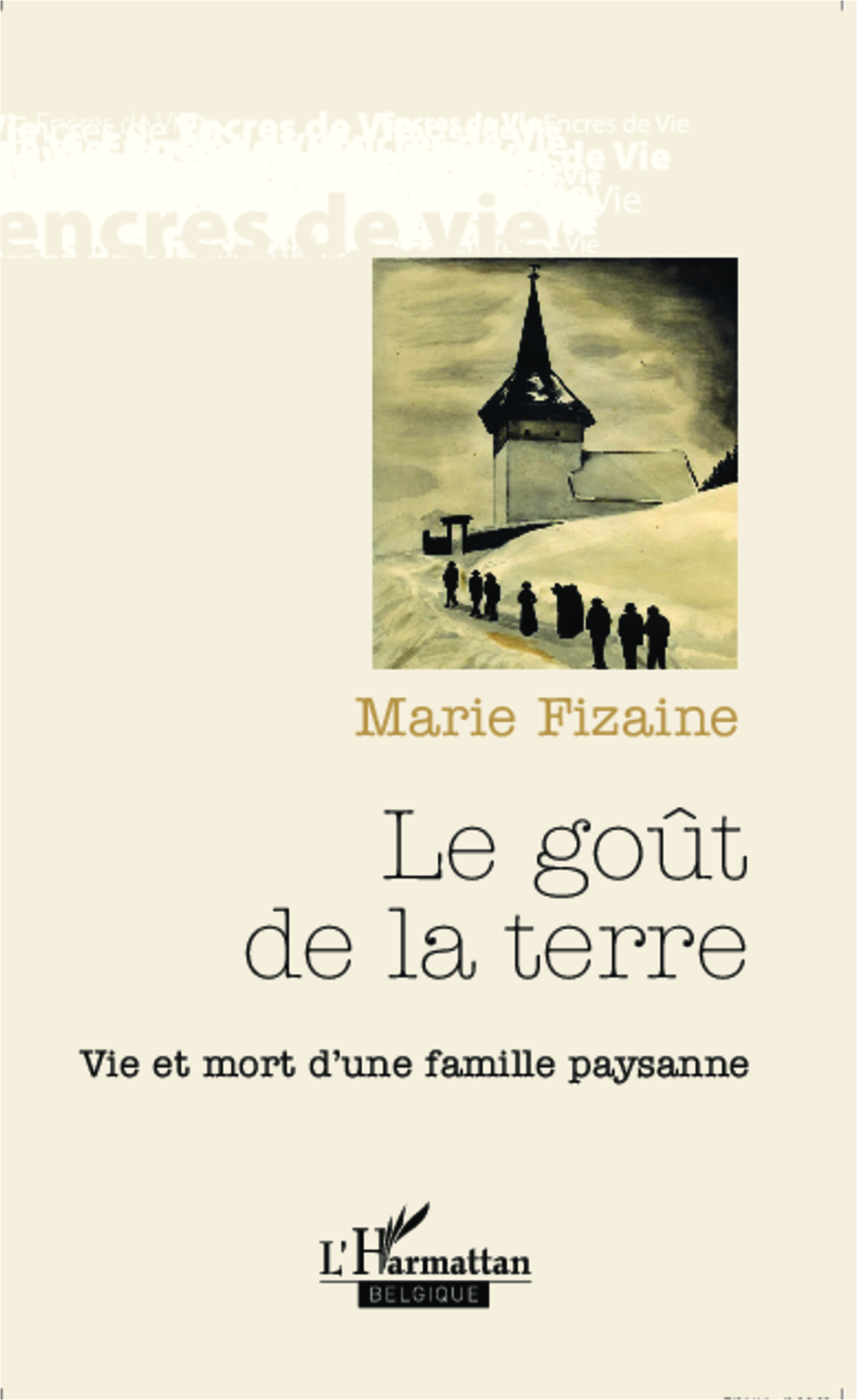 Le goût de la terre, Vie et mort d'une famille paysanne (9782875970022-front-cover)