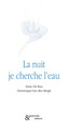 La nuit je cherche l'eau (9782359840315-front-cover)