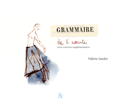 Grammaire de l'amante, Avec exercices supplémentaires (9782359840483-front-cover)
