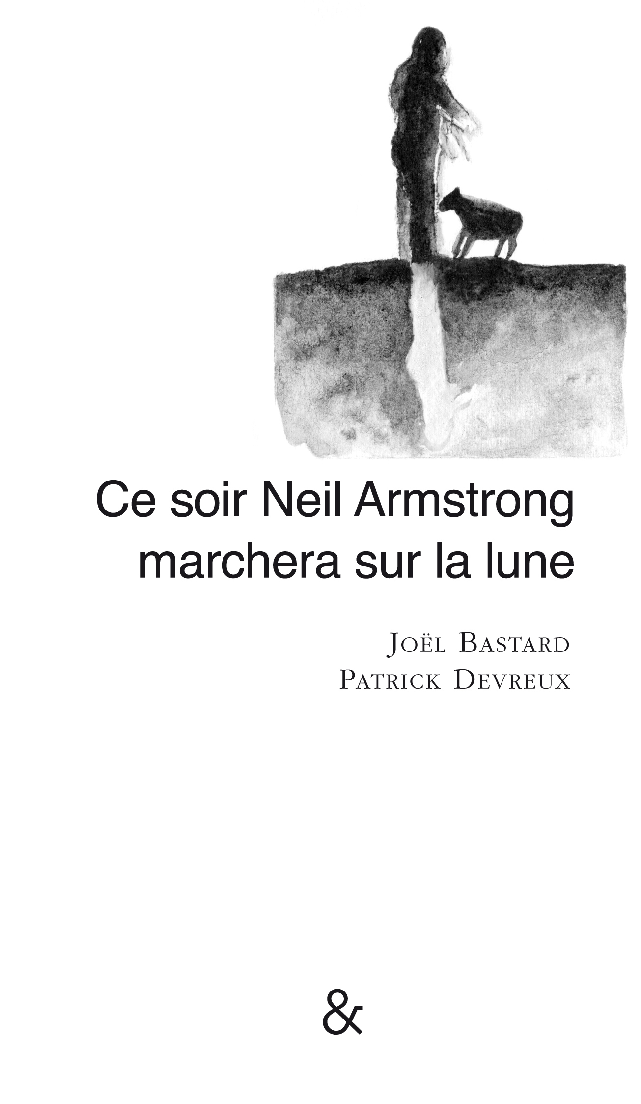 Ce Soir Neil Armstrong Marchera sur la Lune (9782359840391-front-cover)