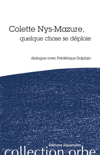 Colette Nys-Mazure, Quelque chose se déploie (9782359840810-front-cover)