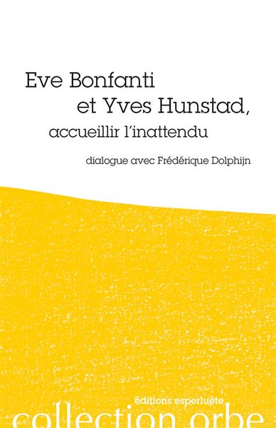Eve Bonfanti et Yves Hunstad, Accueillir l'Inattendu (9782359840834-front-cover)