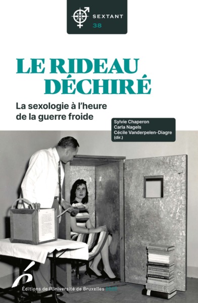 LE RIDEAU DECHIRE. LA SEXOLOGIE A L HEURE DE LA GUERRE FROIDE (9782800417448-front-cover)
