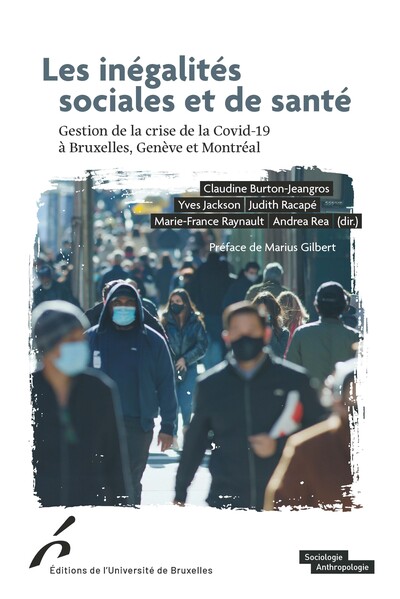 Les inégalités sociales et de santé, Gestion de la crise de la Covid-19 à Bruxelles, Genève et Montreal (9782800418865-front-cover)