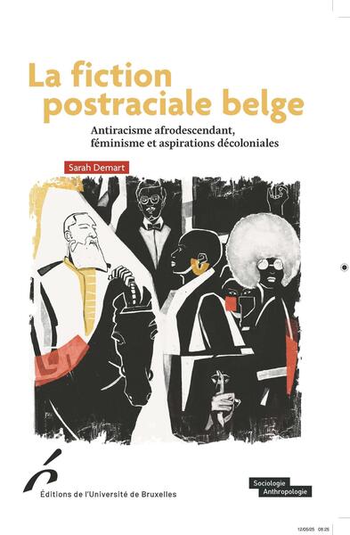 La fiction postraciale belge, Antiracisme afrodescendant, féminisme et aspirations décoloniales (9782800418650-front-cover)
