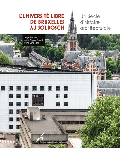 L'Université libre de Bruxelles, Un récit d'histoire architecturale (9782800418575-front-cover)
