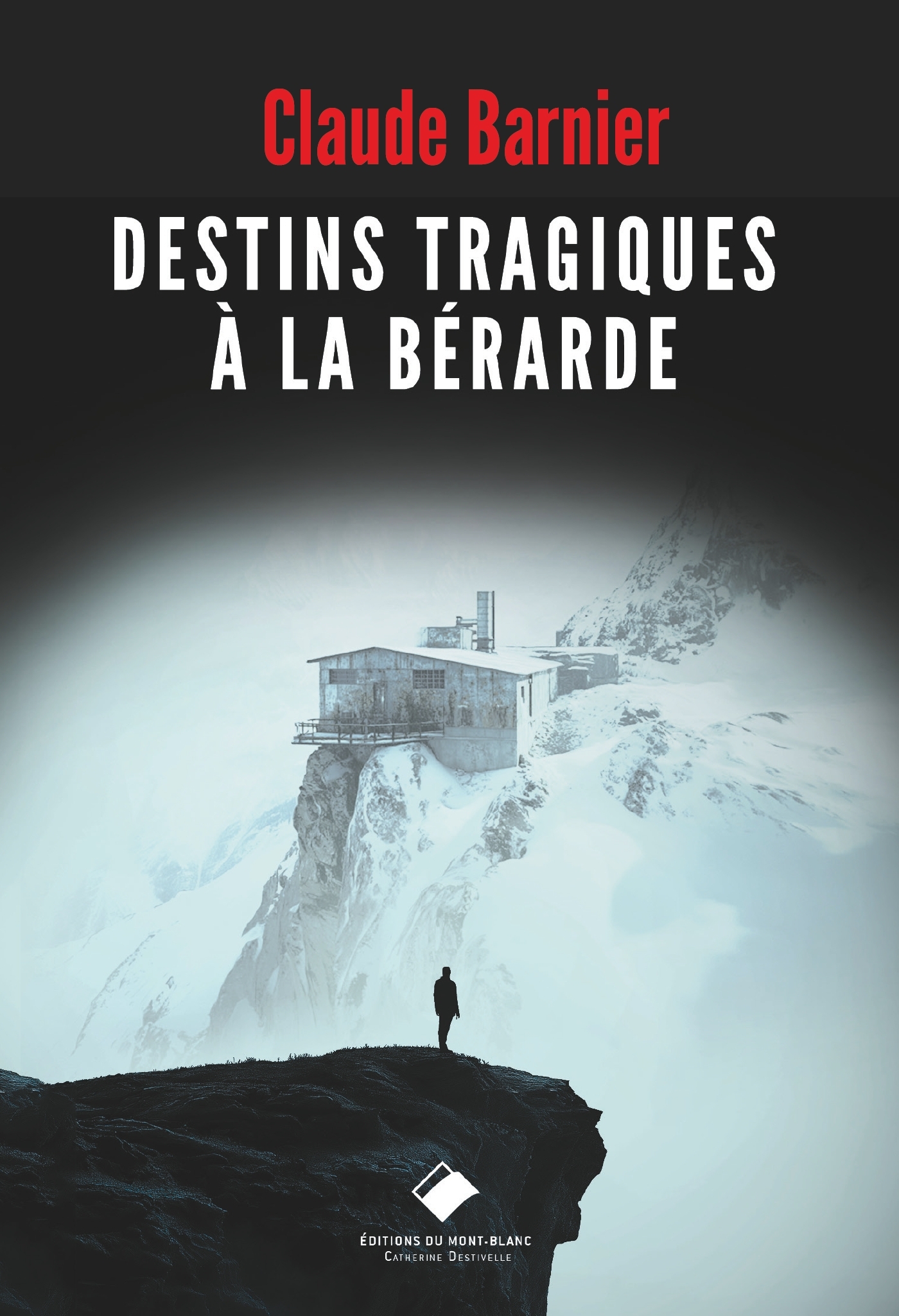 Destins tragiques à la Bérarde (9782365451956-front-cover)