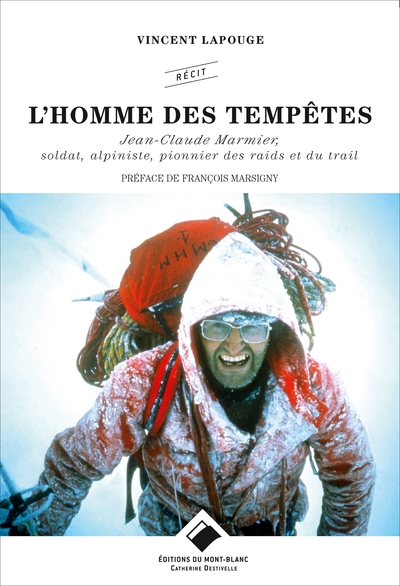 L'Homme des tempêtes, Soldat, Alpiniste, pionnier des raids et du trail (9782365450645-front-cover)
