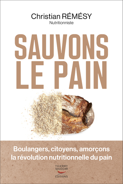 Sauvons le pain - Boulangers, citoyens, amorçons la révolution nutritionnelle du pain (9782365495578-front-cover)