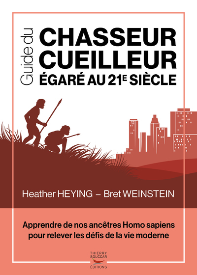 Guide du chasseur-cueilleur égaré au 21e siècle - Apprendre de nos ancêtres Homo sapiens pour releve (9782365495639-front-cover)