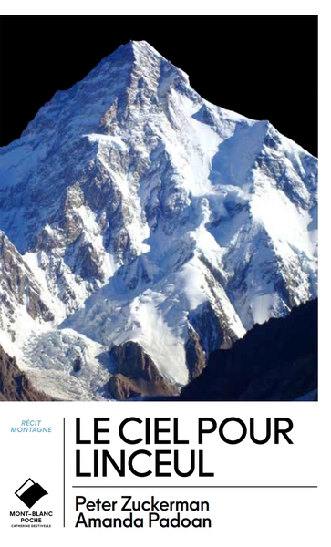 Le ciel pour linceul (Poche), L'incroyable histoire de la journe´e la plus meurtrie`re du K2 (9782365452045-front-cover)