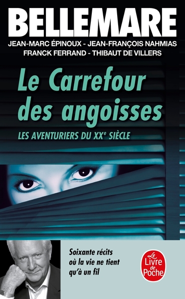 Les Carrefour des angoisses, Soixante récits où la vie ne tient qu'à un fil (9782253146483-front-cover)