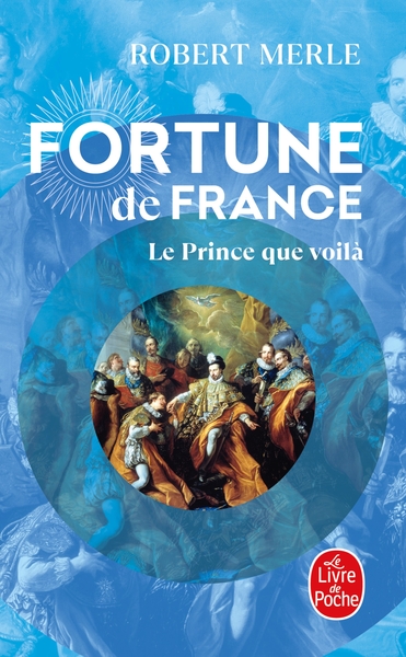 Le Prince que voilà (Fortune de France, Tome 4) (9782253135517-front-cover)