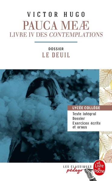 Pauca Meae (Les Contemplations - Livre IV) (Edition pédagogique), Dossier thématique : Le Deuil (9782253183297-front-cover)