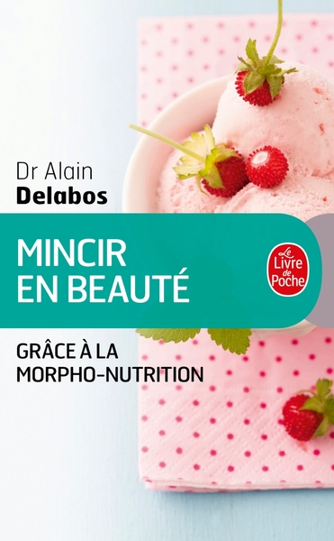 Mincir en beauté grâce à la morpho-nutrition (nouvelle édition) (9782253187585-front-cover)
