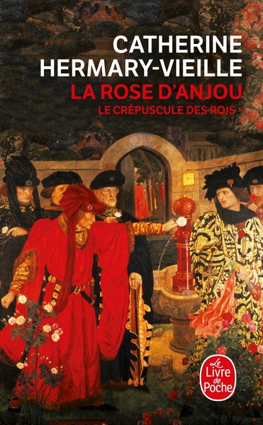 La rose d'Anjou (Le Crépuscule des rois, Tome 1), La Rose d'Anjou (9782253108320-front-cover)