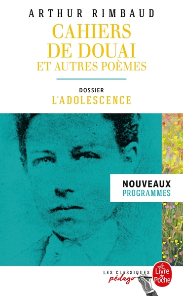 Cahiers de Douai et autres poèmes (Edition pédagogique), Dossier thématique : L'Adolescence (9782253183426-front-cover)