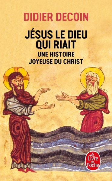 Jésus le Dieu qui riait, Une histoire joyeuse du Christ (9782253151944-front-cover)