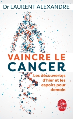 Vaincre le cancer - Les découvertes d'hier et les espoirs pour demain (9782253185611-front-cover)