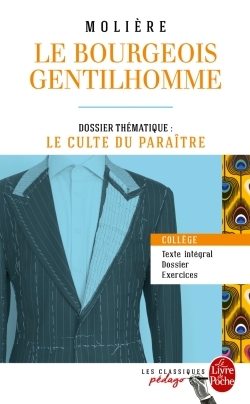 Le Bourgeois gentilhomme (Edition pédagogique), Dossier thématique : Le Culte du paraître (9782253183051-front-cover)