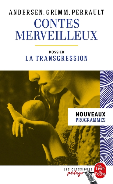 Contes merveilleux - Andersen, Grimm, Perrault (Edition pédagogique), Dossier thématique : La Transgression (9782253183181-front-cover)