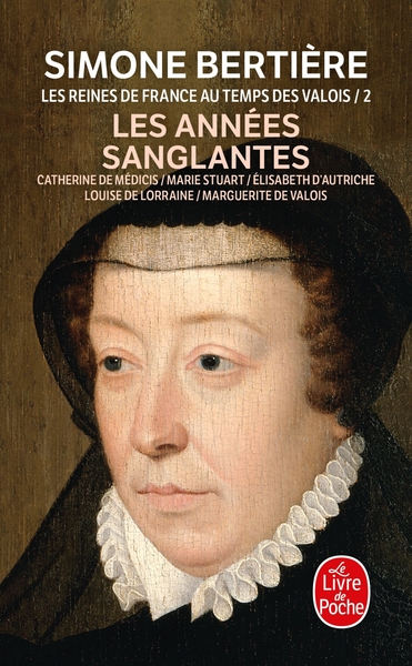 les Années sanglantes (Les Reines de France au temps des Valois, Tome 2), Les Années sanglantes (9782253138747-front-cover)