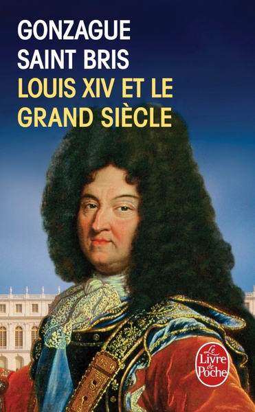 Louis XIV et le grand siècle (9782253176664-front-cover)